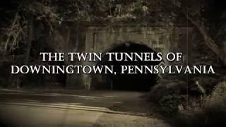 "The Twin Tunnels of Downingtown, Pennsylvania"