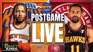 Knicks vs Hawks Post Game Show: Highlights, Analysis & Caller Reactions