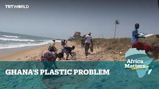 Africa Matters: Activists in Ghana fight against plastic waste