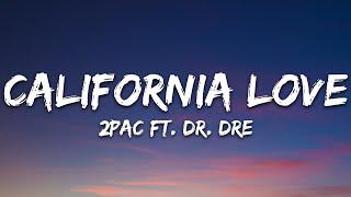 2Pac - California Love (Lyrics) ft. Dr. Dre