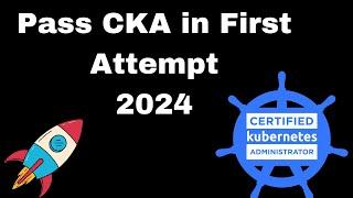 CKA exam tips 2024 | Pass Certified Kubernetes Administrator (CKA) in first attempt