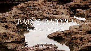 Paris Paloma - bones on the beach [Official Lyric Video]