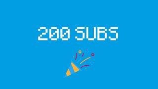 Thanks for 200 Subscribers!