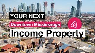 Your NEXT Income Property In Downtown Mississauga | Superkey.co Real Estate Group