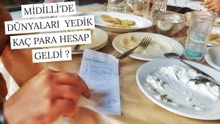 MİDİLLİ'DE NE KADAR HARACADIK ? / MİDİLLİ'DE NE YENİR ? / WE ARE İN LESVOS GREECE