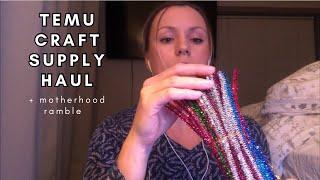 ASMR HAUL | TEMU HAUL | CRAFT SUPPLY HAUL | ASMR CRAFT SUPPLY HAUL | ASMR MOTHERHOOD RANT | ASMR MOM