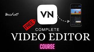 VN App | Video Editing Course | Complete VN Video Editing Tutorial In Telugu