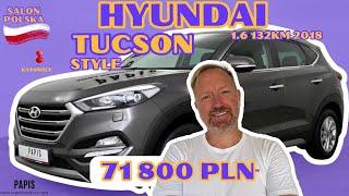 HYUNDAI TUCSON III SUV 1.6 GDI 132KM 2018' STYLE SalonPL 71 800 PLN