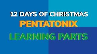 (LEARNING PARTS) 12 Days Of Christmas | Pentatonix