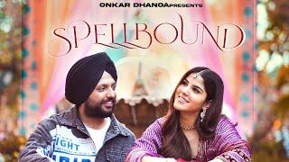 Spellbound (Official Video)| Onkar Dhanoa | Aveera Singh Masson | New Latest Punjabi Songs 2025