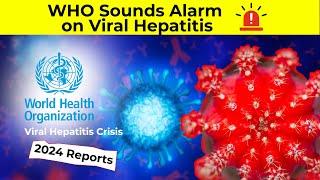 WHO Sounds Alarm on Viral Hepatitis | Viral Hepatitis Crisis | Health Wisdom