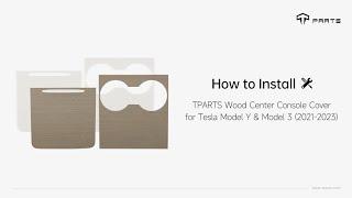 How to Install TPARTS Wood Center Console Cover for Tesla Model Y & Model 3 (2021-2023)