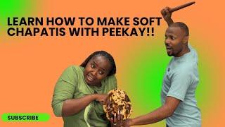 LEARNING HOW TO MAKE THE SOFTEST CHAPATI // WITH @ThePeekays