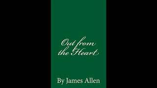 (FULL AUDIOBOOK) Out from the Heart James Allen