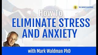 3 POWERFUL ways to eliminate stress and anxiety right now with Mark Waldman