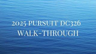 2025 PURSUIT DC326 WALK-THROUGH