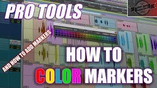 PRO TOOLS - HOW TO COLOR MARKERS & ADD MARKERS