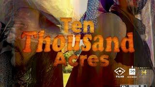 Ten Thousand Acres Official TRAILER.