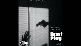 Big3CG X King Quise - Don’t Play