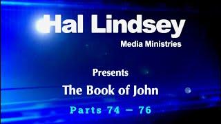 Hal Lindsey Presents  The Book of John Parts 74-76