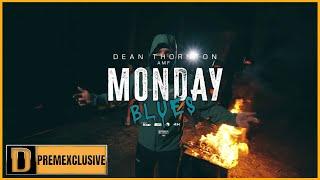 Dean Thornton AMF - Monday Blues (Official Music Video) | Dearfxch TV