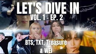 LET'S DIVE IN VOL 1, EP 2 | BTS, TXT, TREASURE & WEI MV REACTIONS