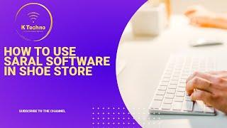 SHOE STORE SOFTWARE DEMO IN SARAL SOFTWARE BY K TECHNO SOFTWARE SALES & SERVICES