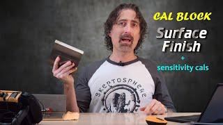 The Surface Finish of Your Cal Block is Important