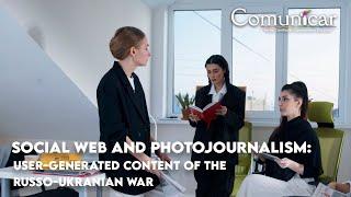 Social web and photojournalism: User-generated content of the Russo-Ukranian war