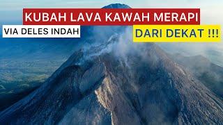 SEREM !!! KUBAH LAVA TENGAH MERAPI DARI DEKAT || Terbang dari DELES INDAH