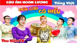 CẬU ẤM HOÀN LƯƠNG || Phương Pháp Dạy ConTổng Hợp Cổ tích Đời thực Hay Nhất#239Thu Hiền TV