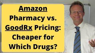 Amazon Pharmacy vs GoodRx Prescription Pricing: Which is Cheaper?