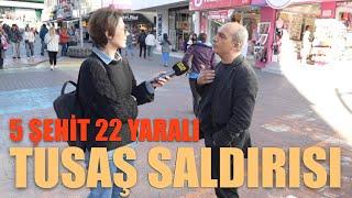 5 ŞEHİT 22 YARALI | TUSAŞ Saldırısı | Gündem Sokakta | Sokak Röportajları