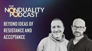 Dr Daniel H Shapiro & Nic Higham   Resistance and Acceptance   Nonduality