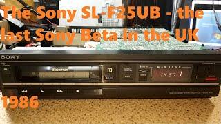 Sony SL-F25UB Betamax - The UK's last commercially available Sony Betamax machine.