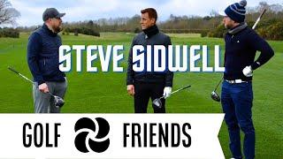 Golf Friends, GolfCast with Steve Sidwell ex Premier League Footballer