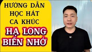 Hướng dẫn học hát ca khúc “Hạ Long Biển Nhớ” cho người mới bắt đầu | Thanh Trình