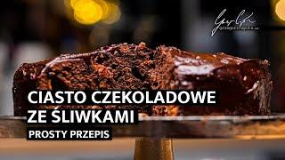 CZEKOLADOWE CIASTO ZE ŚLIWKAMI - PROSTY PRZEPIS - 4K