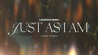 Just As I Am | Lyric Video | Lakewood Music