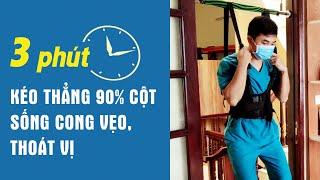 3 PHÚT DÙNG ĐAI TREO KÉO GIÃN CỘT SỐNG AN CỐT NAM - ĐIỀU TRỊ DỨT ĐIỂM THOÁT VỊ ĐĨA ĐỆM NGAY TẠI NHÀ