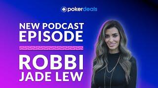 Robbi Jade Lew shares her secrets to success | PokerDeals Podcast Episode 13