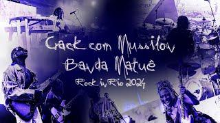 CRACK COM MUSSILON - MATUÊ & BANDA | Rock in Rio 2024