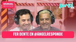 FER DENTE EN #ÁNGELRESPONDE