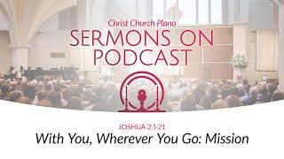 With You, Wherever You Go: Mission | Joshua 2:1-21