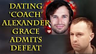 Youtuber & 'Pick Up Coach' Alexander Grace: I'm done with these b-tches.