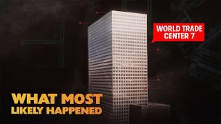 World Trade Center 7: What most likely happened