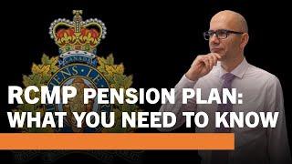 RCMP Pension Plan - What You Need to Know