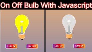 javascript light bulb on off, Javascript Project  ll html and css