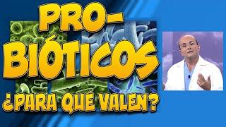 PROBIÓTICOS - ¿Para qué valen?