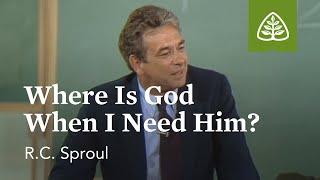 Where Is God When I Need Him?: Questions about God with R.C. Sproul